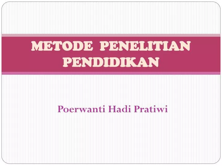 Ppt Metode Penelitian Pendidikan Powerpoint Presentation Free Download Id 6029065