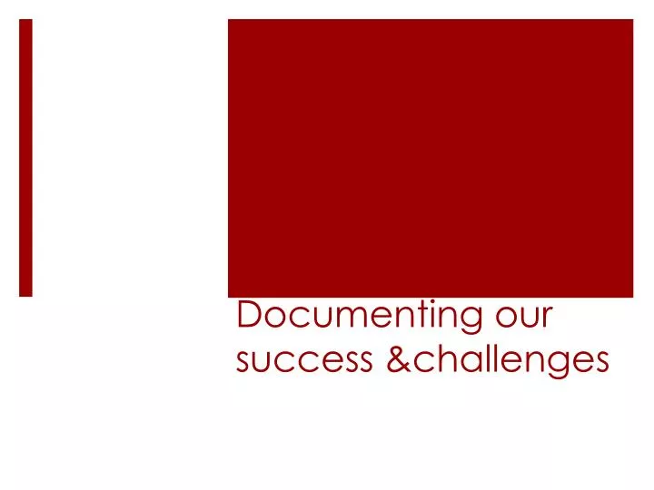 documenting our success challenges n.