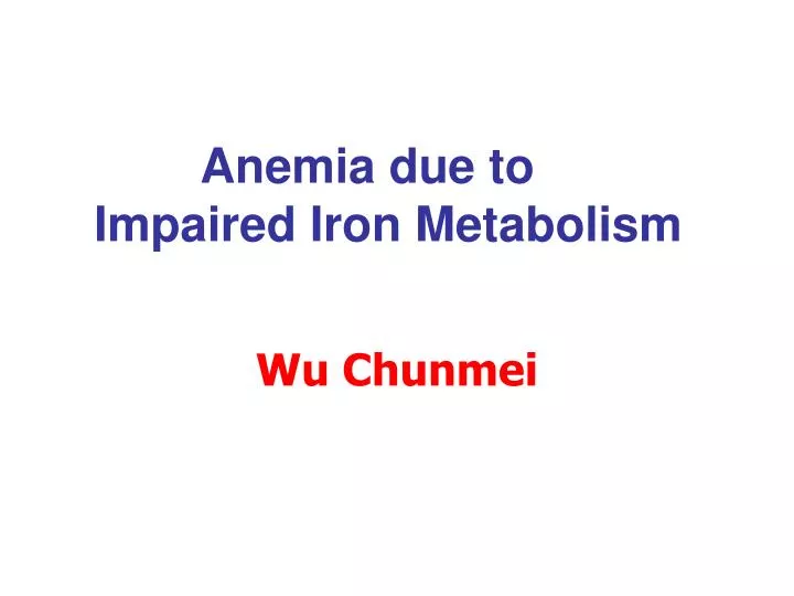 anemia due to impaired iron metabolism n.