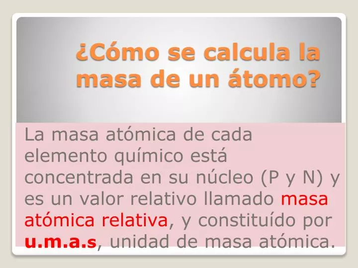 PPT - ¿Cómo se calcula la masa de un átomo? PowerPoint Presentation -  ID:6031767
