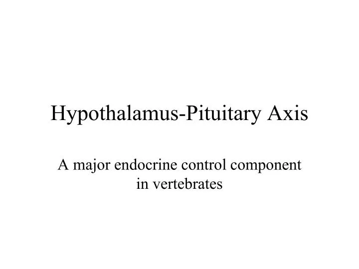 hypothalamus pituitary axis n.