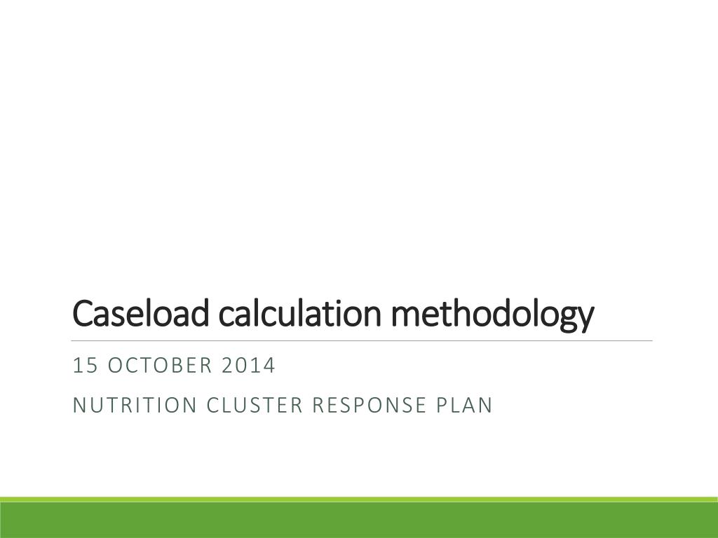 PPT - Caseload calculation methodology PowerPoint Presentation, free  download - ID:6033477