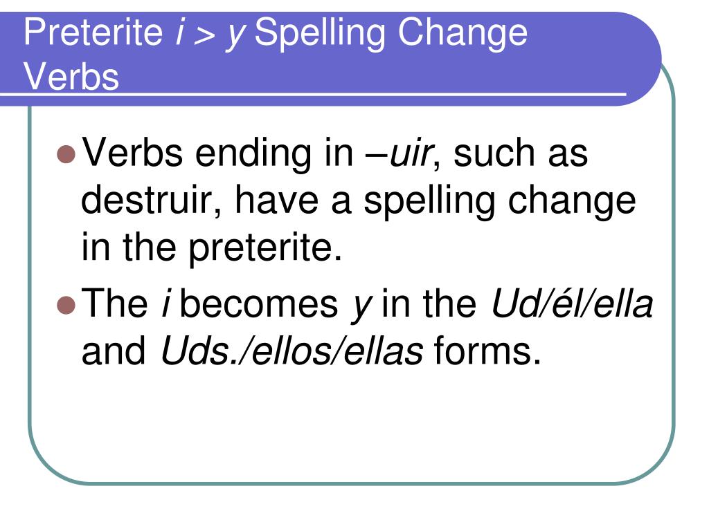ppt-preterite-verbs-with-i-y-spelling-change-powerpoint-presentation-id-6034667