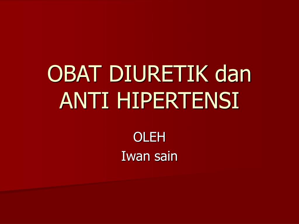 PPT OBAT DIURETIK dan ANTI HIPERTENSI PowerPoint 