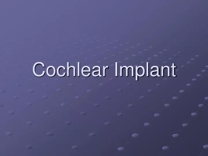 PPT Cochlear Implant PowerPoint Presentation Free Download ID 6035268