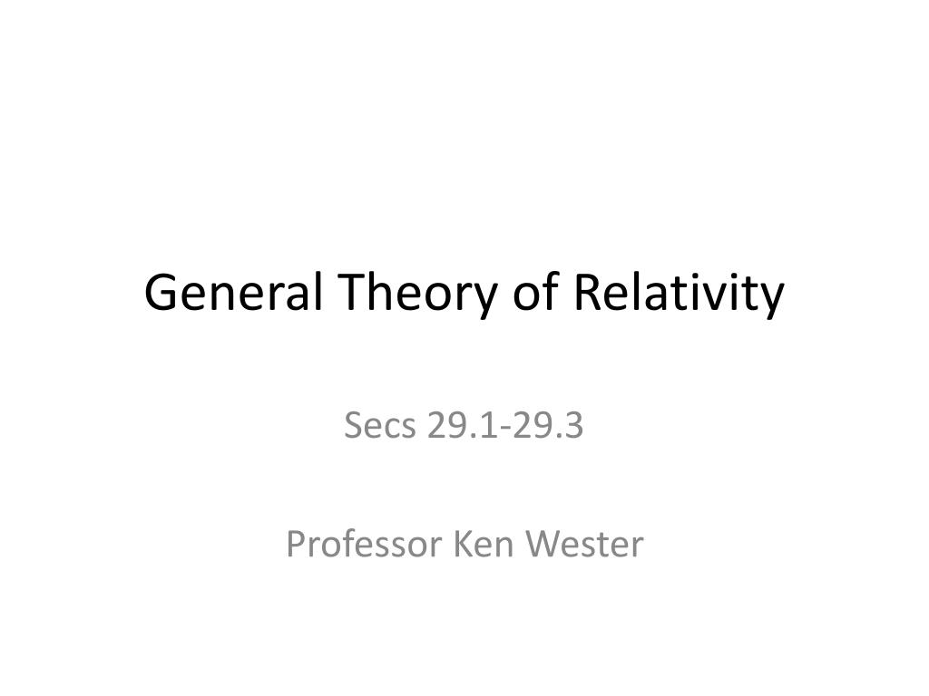 Ppt General Theory Of Relativity Powerpoint Presentation Free