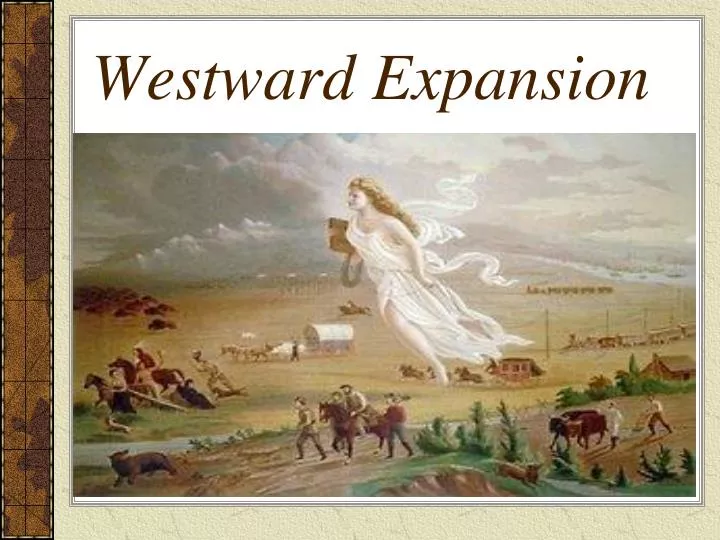 PPT - Westward Expansion PowerPoint Presentation, free download - ID ...