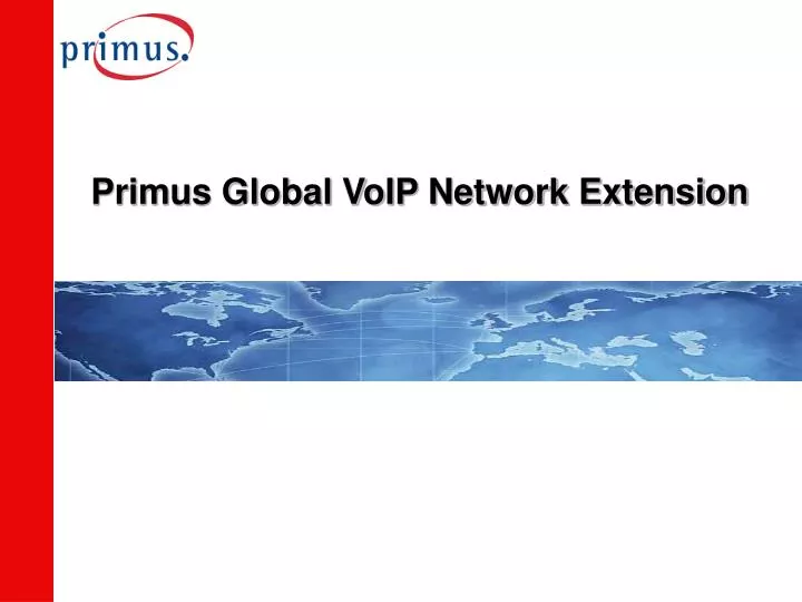 PPT Primus Global VoIP Network Extension PowerPoint Presentation