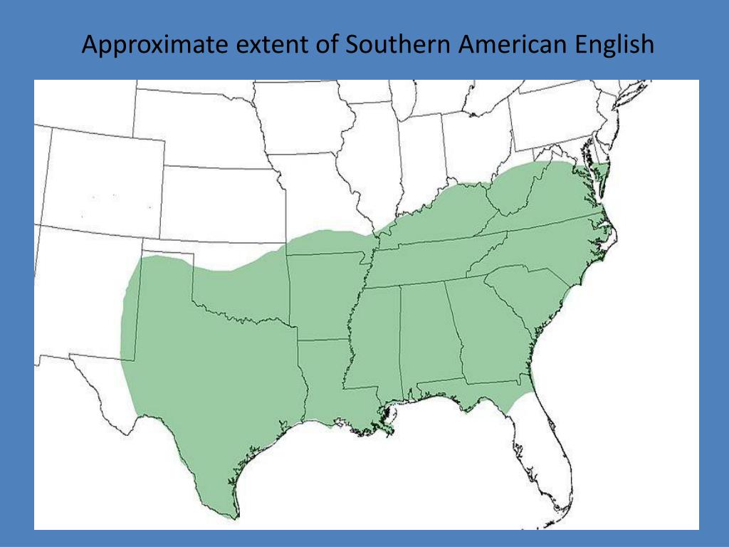 PPT - Southern American English ( Deep South ) PowerPoint Presentation