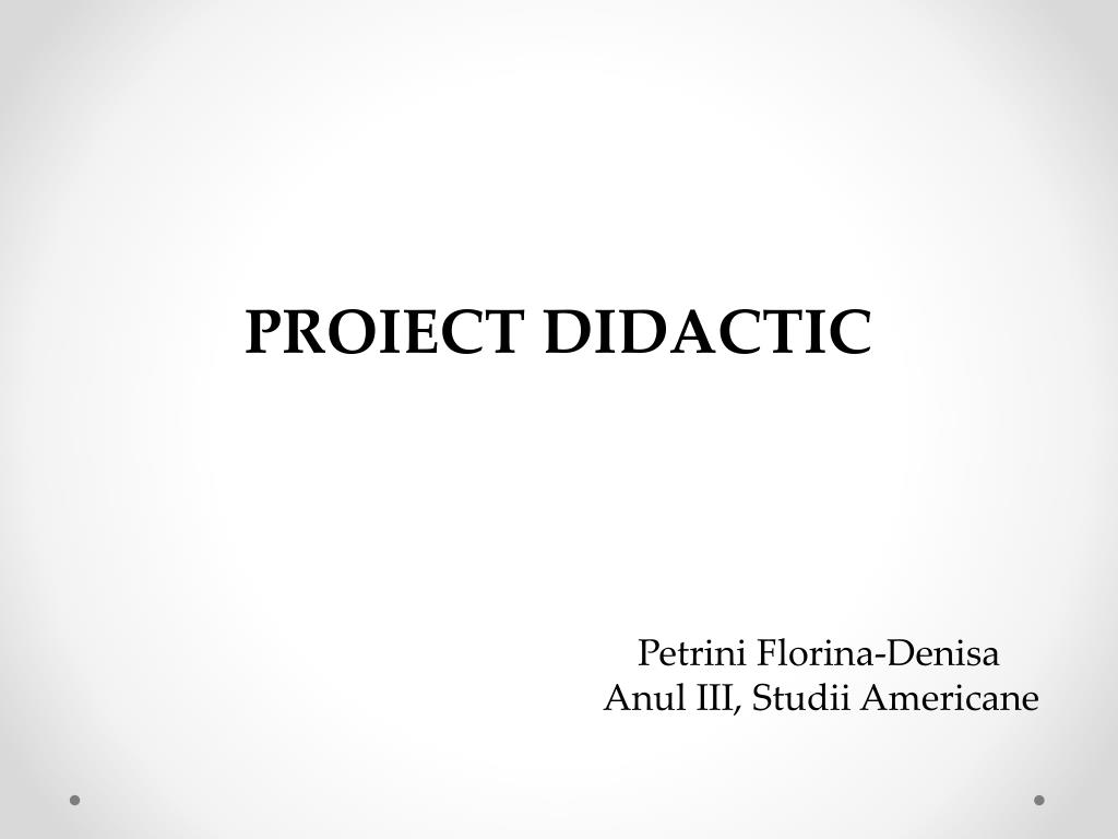 Ppt Proiect Didactic Powerpoint Presentation Free Download Id