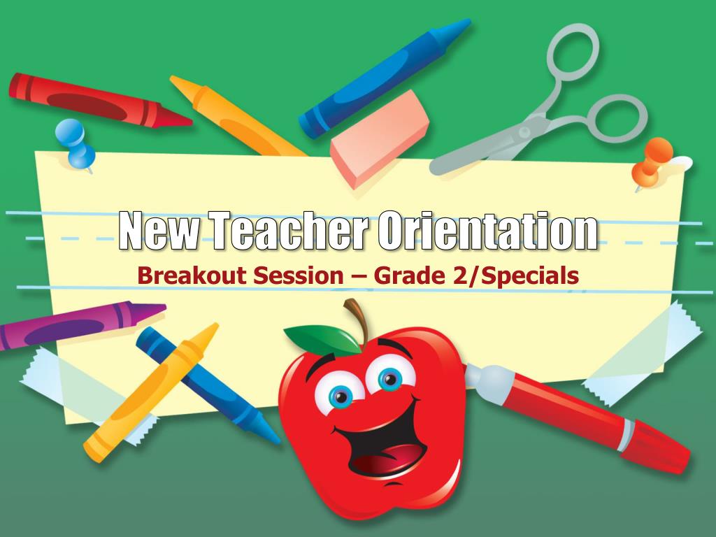 new teacher orientation powerpoint presentations