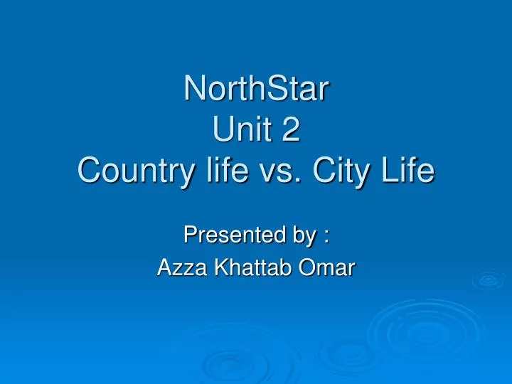 northstar unit 2 country life vs city life n.
