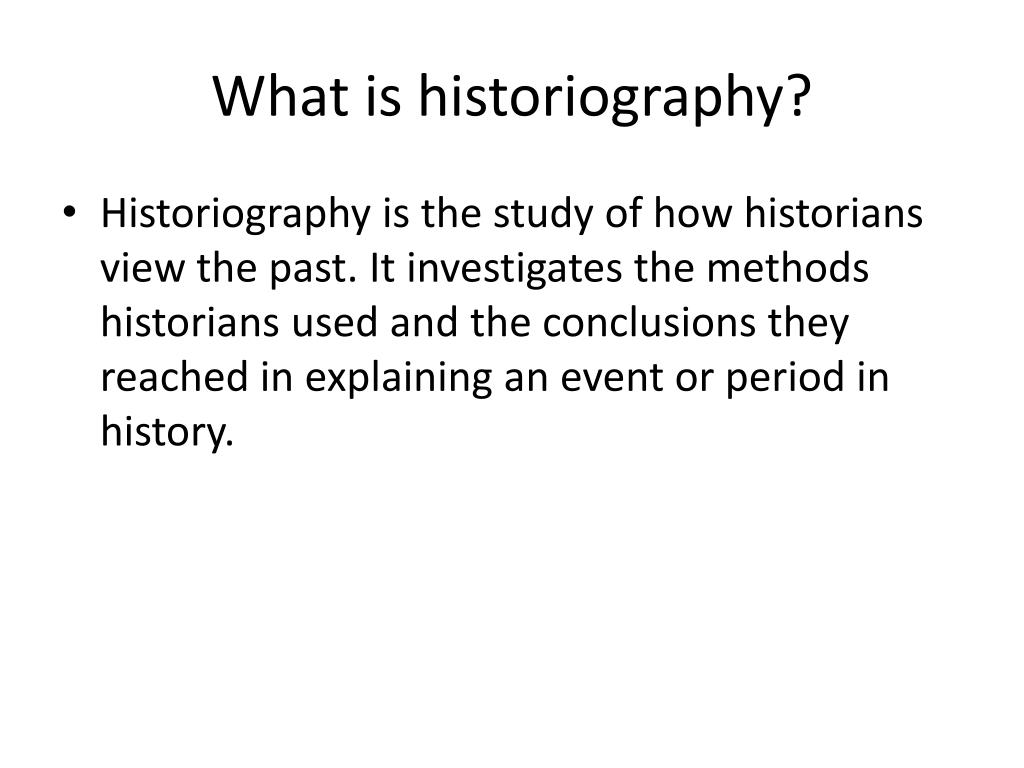 PPT Historiography PowerPoint Presentation, free download ID6077178