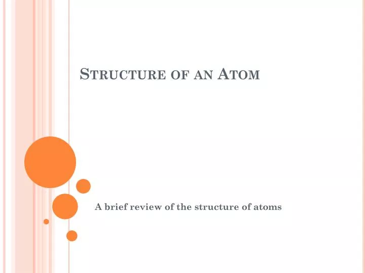 PPT - Structure of an Atom PowerPoint Presentation, free download - ID ...