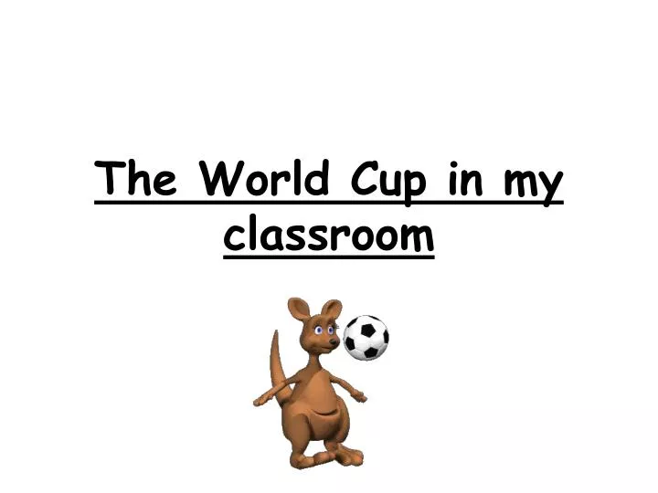 the world cup in my classroom n.