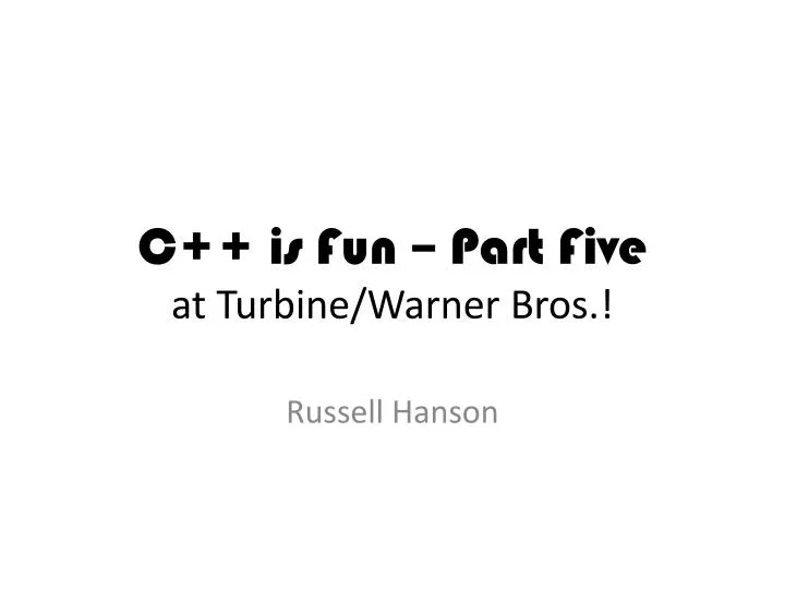 c is fun part five at turbine warner bros n.