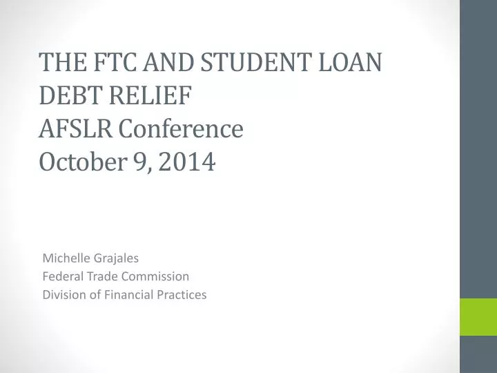 the ftc and student loan debt relief afslr conference october 9 2014 n.