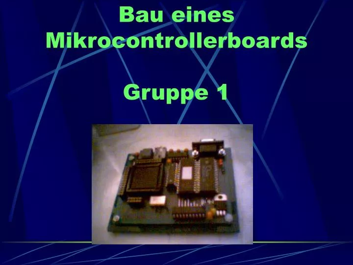 bau eines mikrocontrollerboards gruppe 1 n.