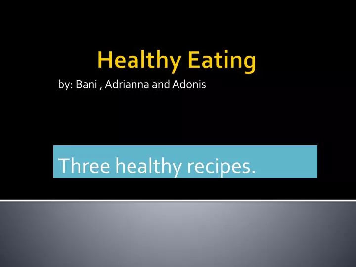 by bani adrianna and adonis three healthy recipes n.
