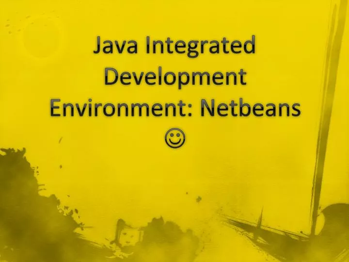 PPT - Java Integrated Development Environment: Netbeans PowerPoint ...