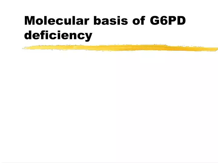 molecular basis of g6pd deficiency n.