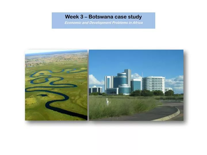 Botswana Case Study
