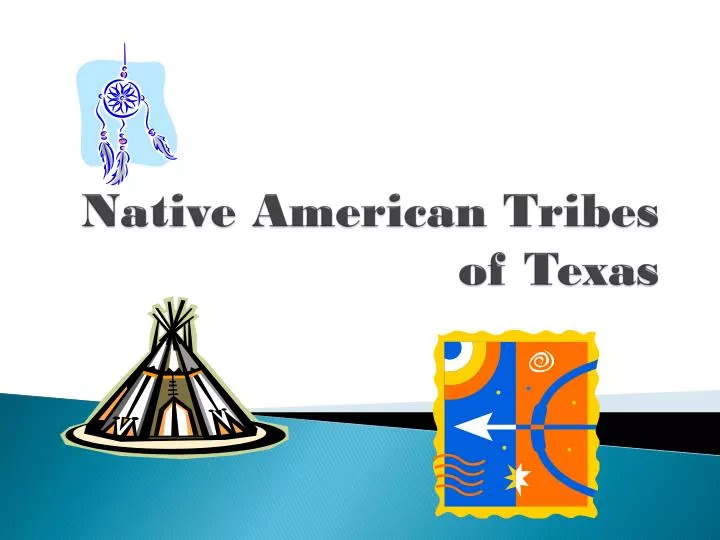 PPT Native American Tribes of Texas PowerPoint Presentation, free