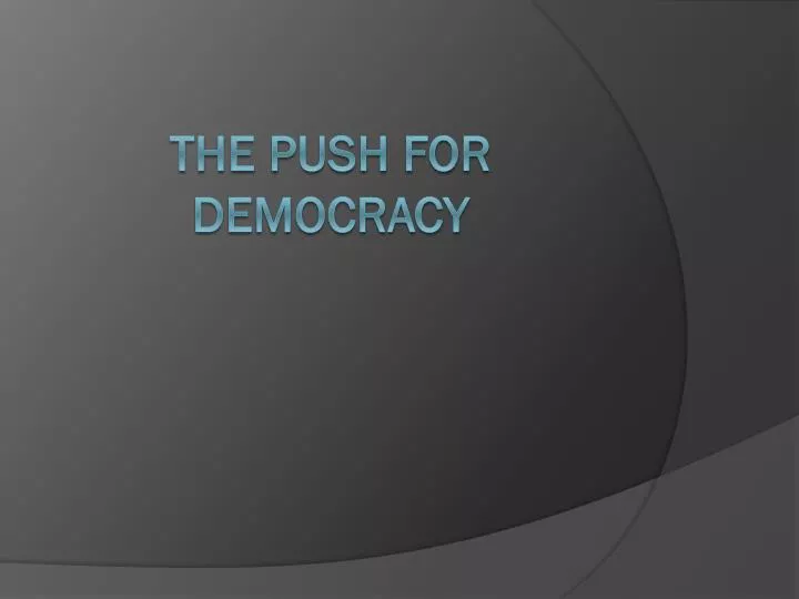 the push for democracy n.
