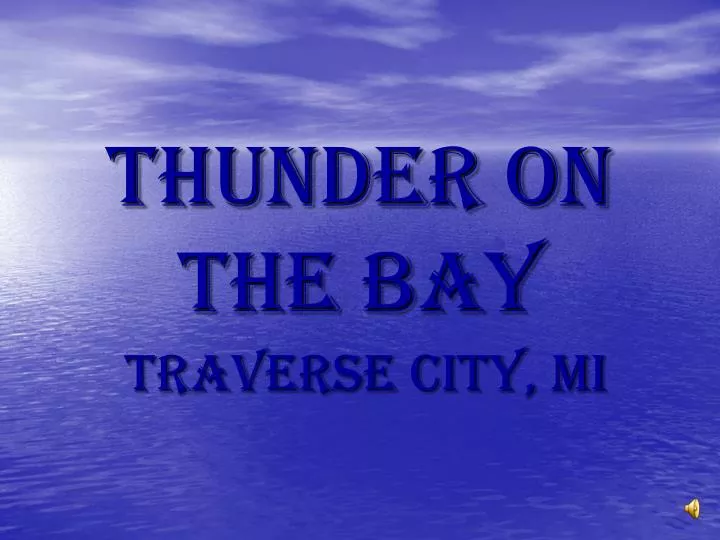 PPT Thunder on the Bay PowerPoint Presentation, free download ID