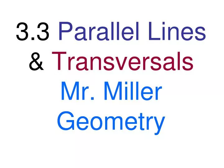 3 3 parallel lines transversals mr miller geometry n.