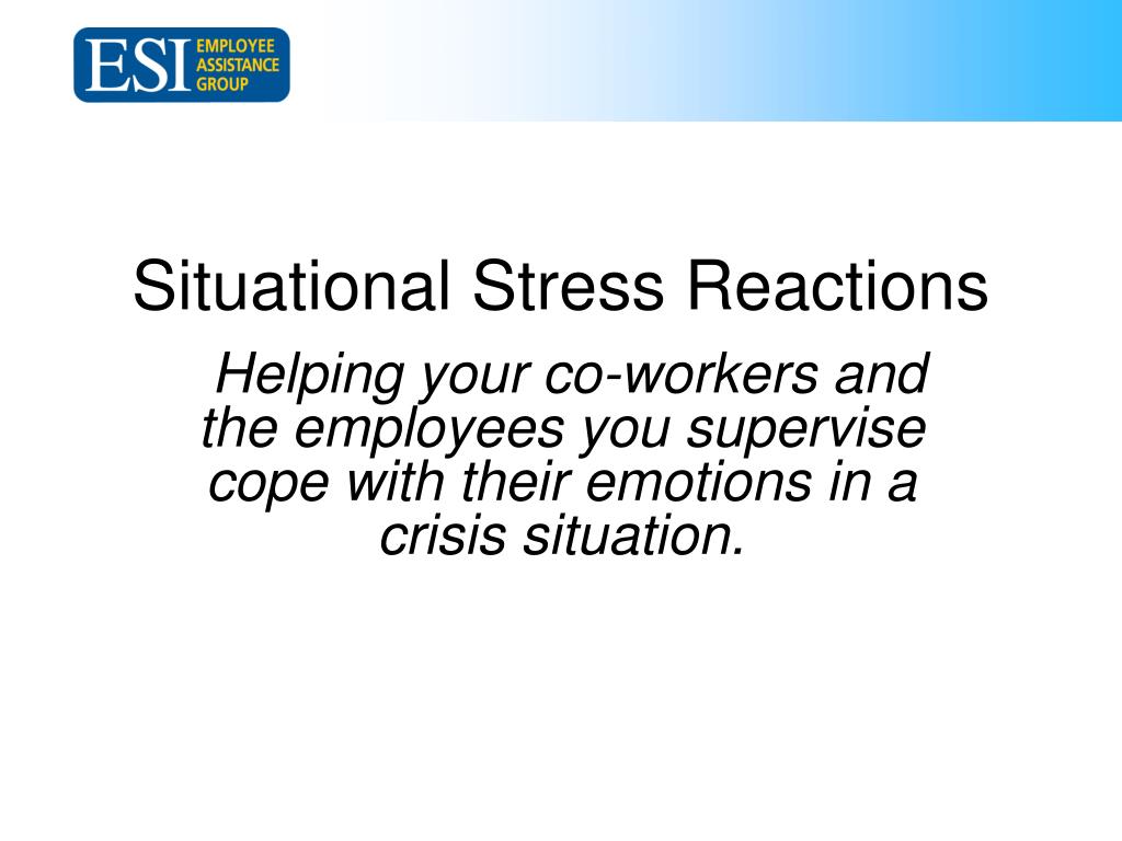 PPT - Situational Stress Reactions PowerPoint Presentation, free ...