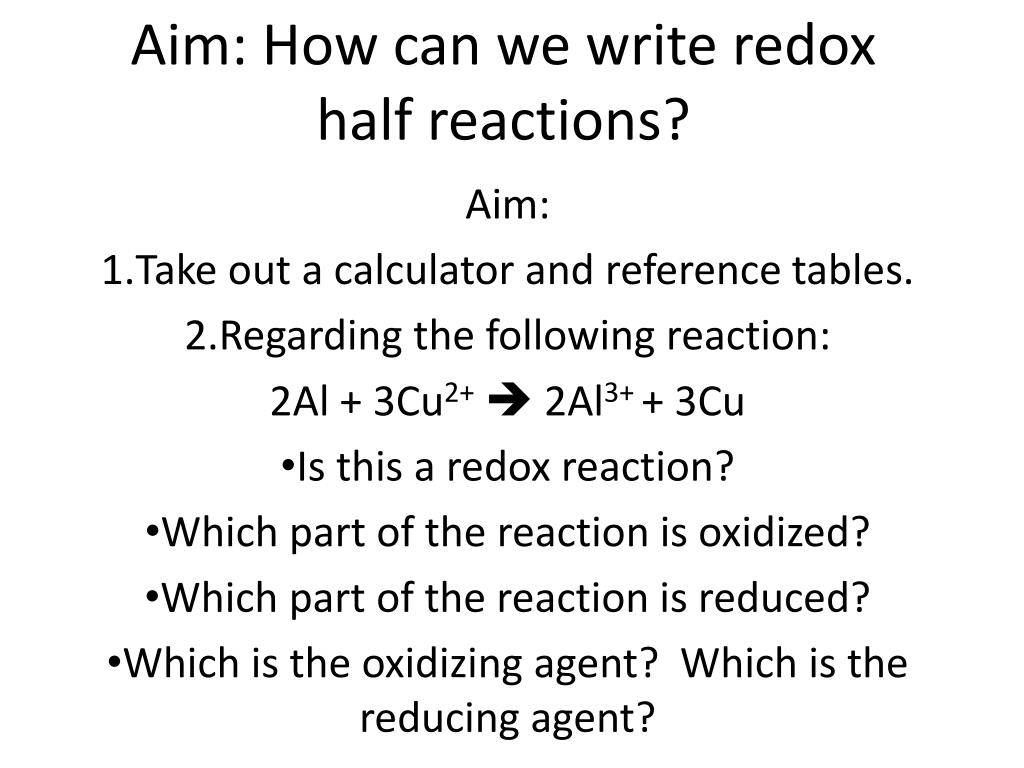 PPT - Aim: How can we write redox half reactions? PowerPoint