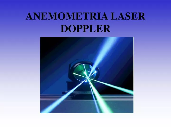 PPT ANEMOMETRIA LASER DOPPLER PowerPoint Presentation, free download