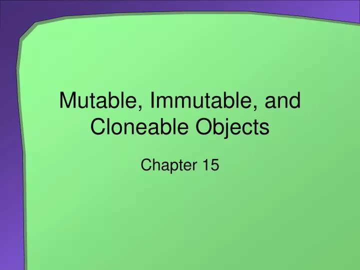 mutable immutable and cloneable objects n.