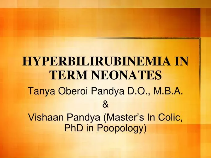 PPT - HYPERBILIRUBINEMIA IN TERM NEONATES PowerPoint Presentation, Free ...