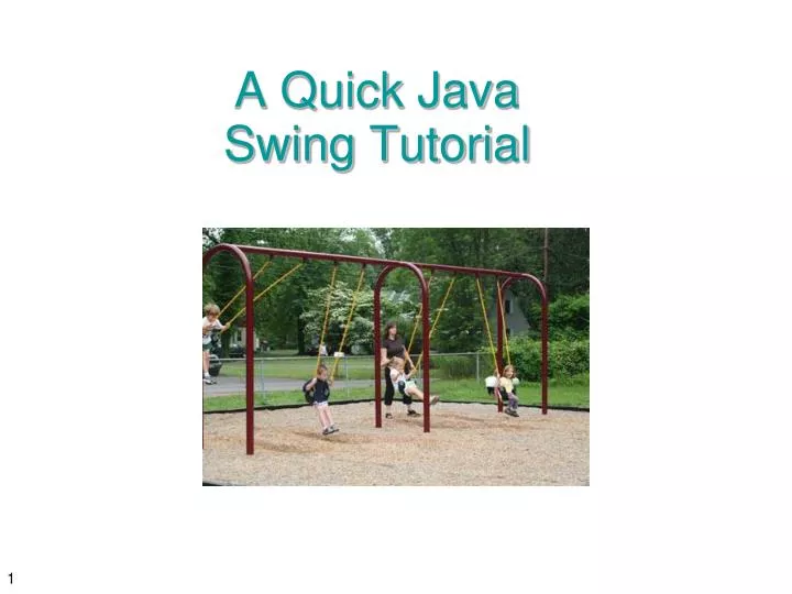 Ppt A Quick Java Swing Tutorial Powerpoint Presentation