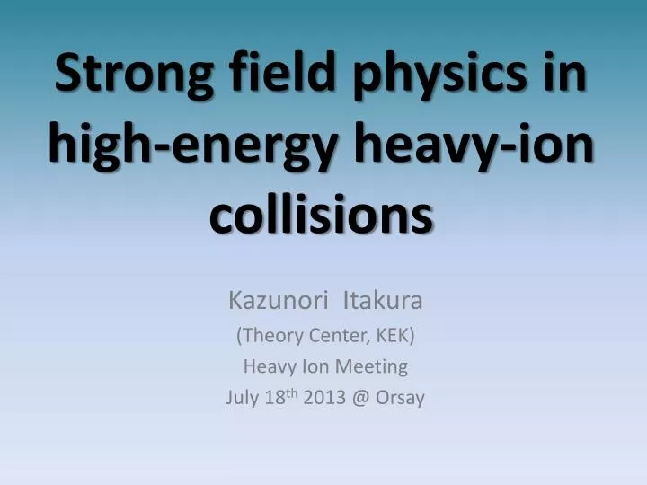 strong field physics in high energy heavy ion collisions n.