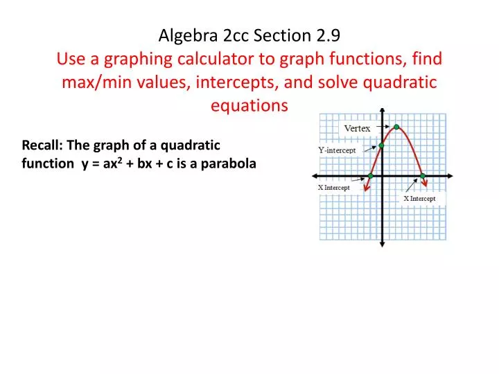 Ppt Recall The Graph Of A Quadratic Function Y Ax 2 Bx C Is A Parabola Powerpoint Presentation Id