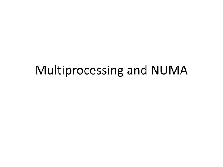 multiprocessing and numa n.