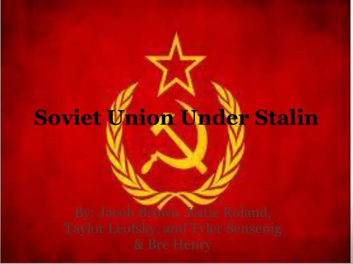 PPT - Soviet Union Under Stalin PowerPoint Presentation - ID:6100512