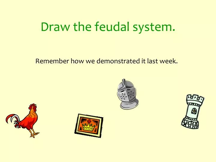 draw the feudal system n.