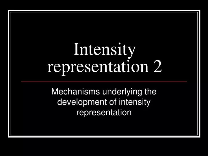 intensity representation 2 n.