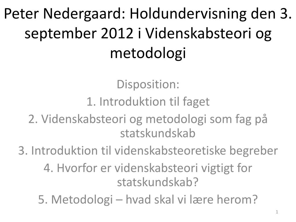 PPT - Peter Nedergaard: Holdundervisning den 3. september 2012 i  Videnskabsteori og metodologi PowerPoint Presentation - ID:6103515