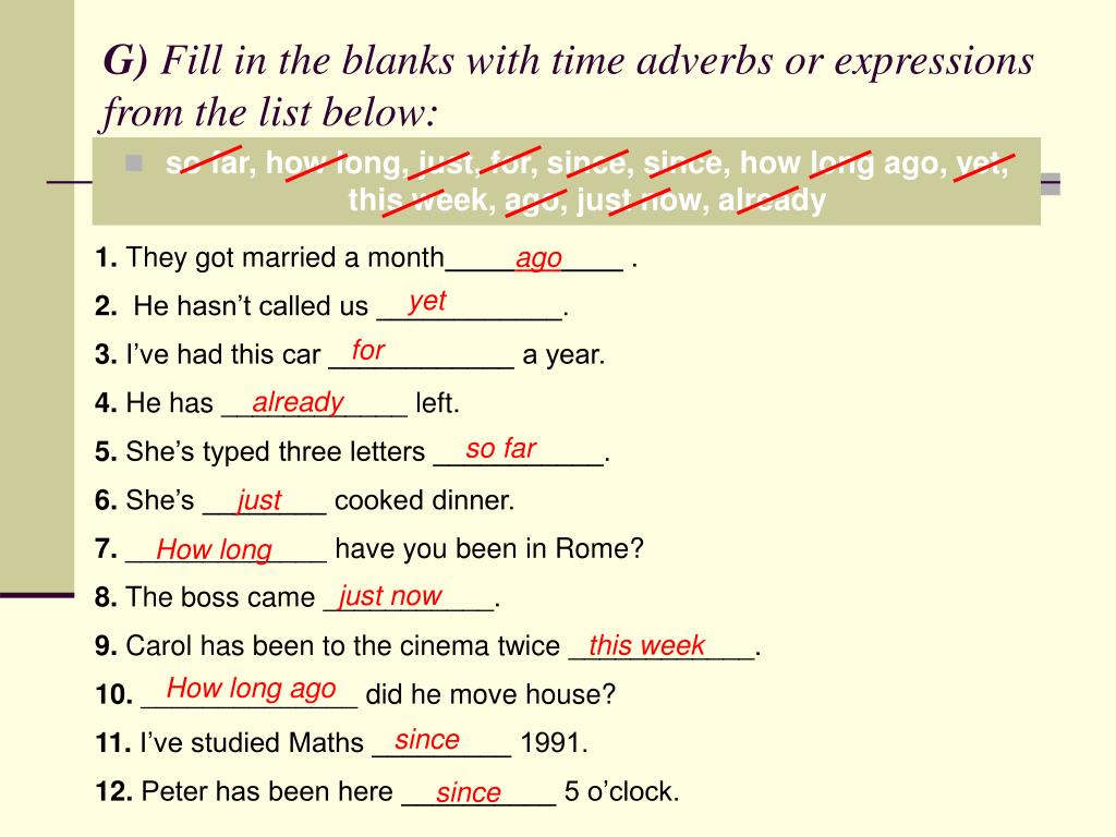 Have had for 6 months. Fill in the gaps with time adverbs or expressions from the list below. Предложения с since и for. Предложения с fill in. Present perfect задания.