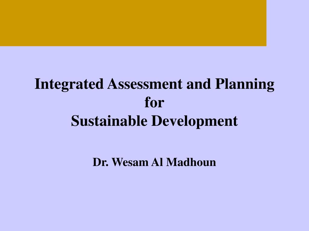 PPT - Integrated Assessment and Planning for Sustainable Development Dr ...