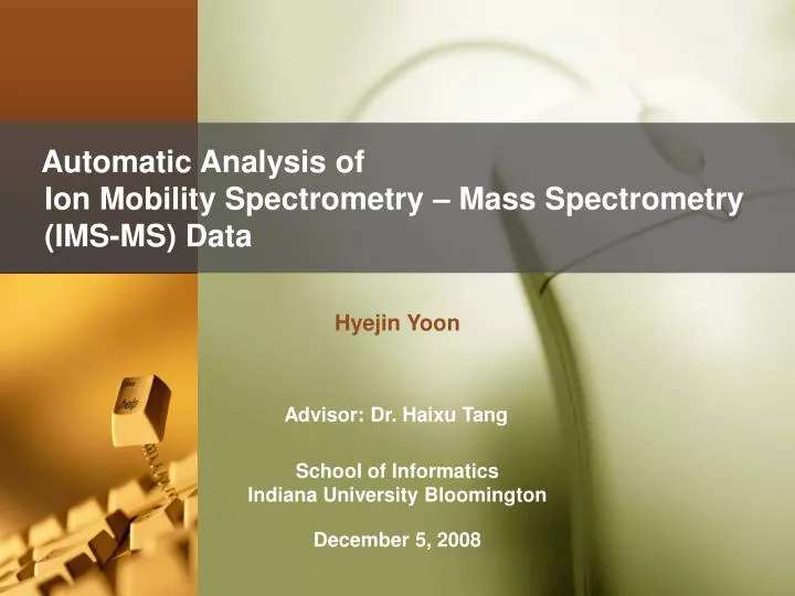 PPT - Automatic Analysis of Ion Mobility Spectrometry – Mass ...