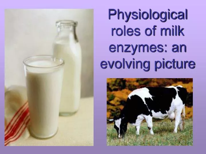 PPT Physiological roles of milk enzymes an evolving picture PowerPoint Presentation ID6106558