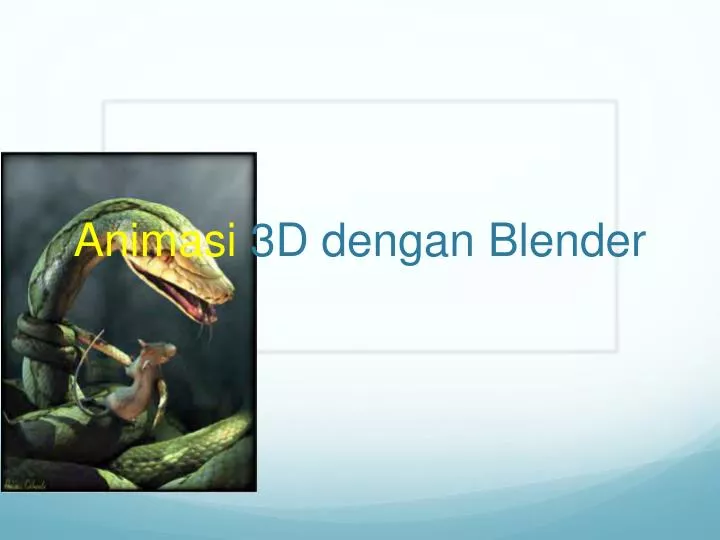 PPT Animasi 3D dengan Blender PowerPoint Presentation PPT Animasi 3D dengan Blender PowerPoint Presentation