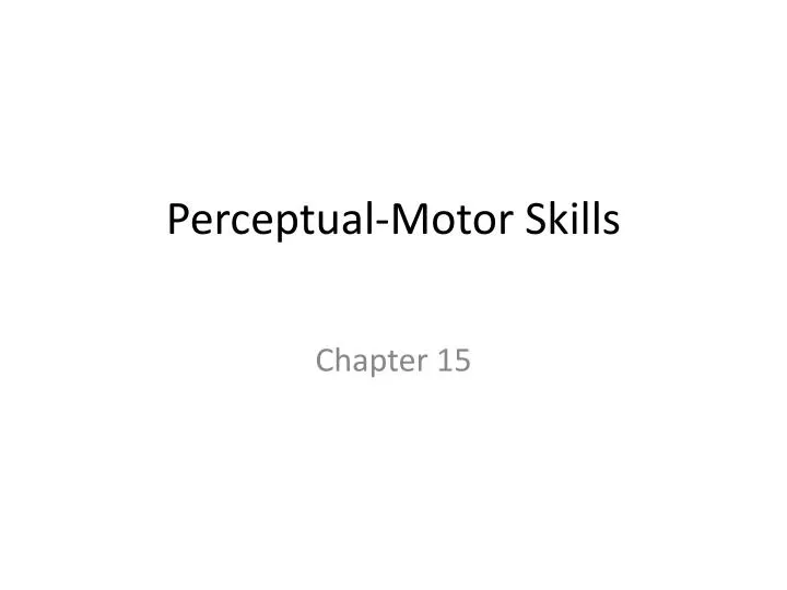 Ppt Perceptual Motor Skills Powerpoint Presentation Free Download