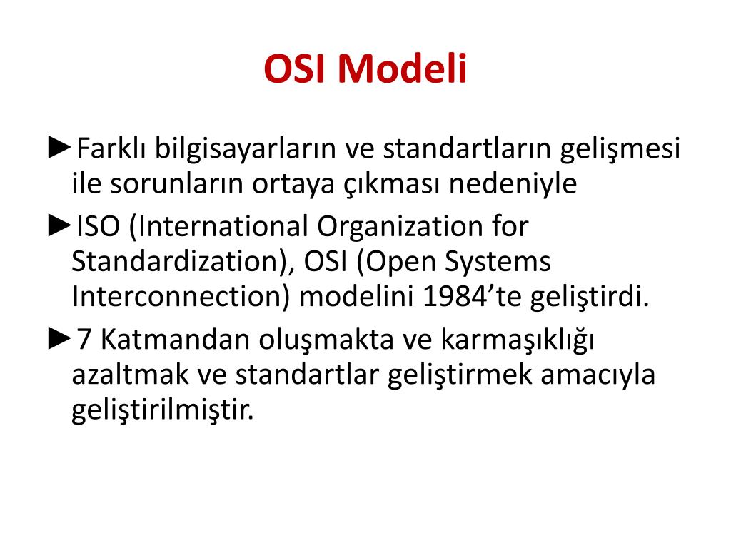 OSI Ağ Modeli OSI Ağ Modeli